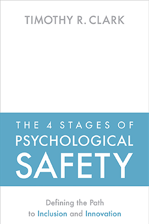 The 4 stages of psychological safety by timothy r. clark is a book about defining the path to inclusion and innovation.