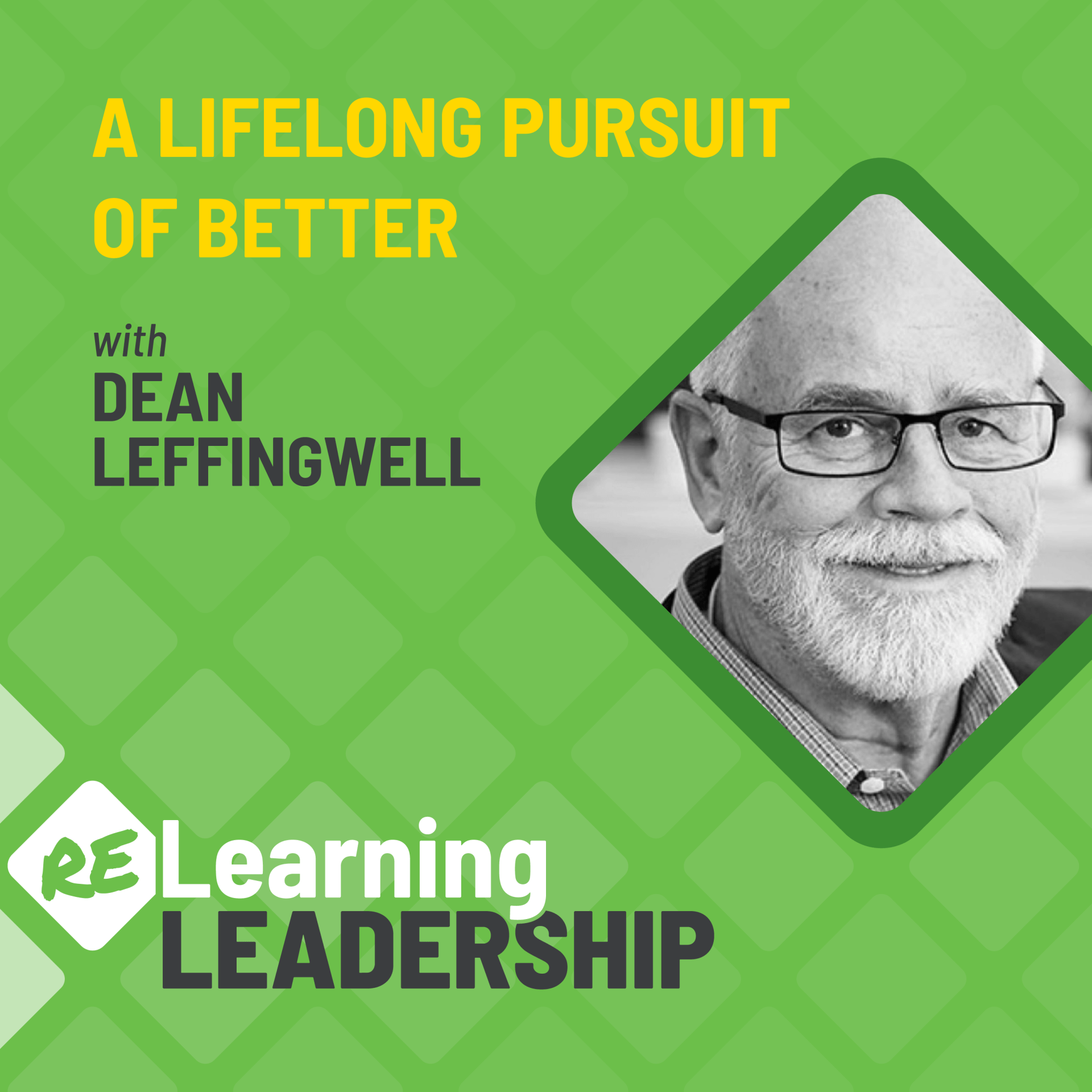Show art for Relearning Leadership Episode 7, A Lifelong Pursuit of Better