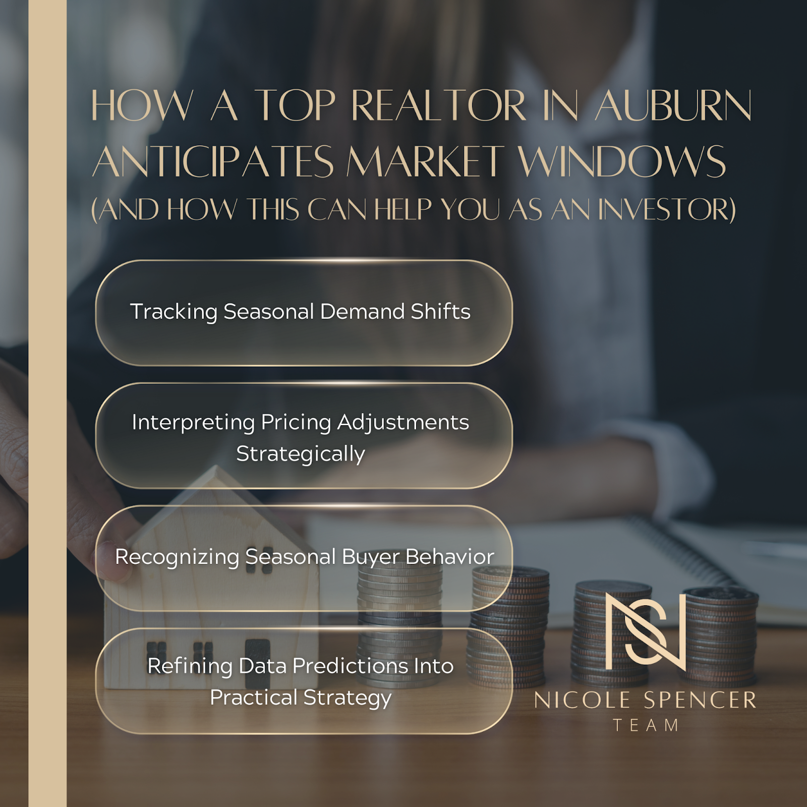 How a top realtor in Auburn anticipates market windows to help investors, featuring key strategies and home model with coins.