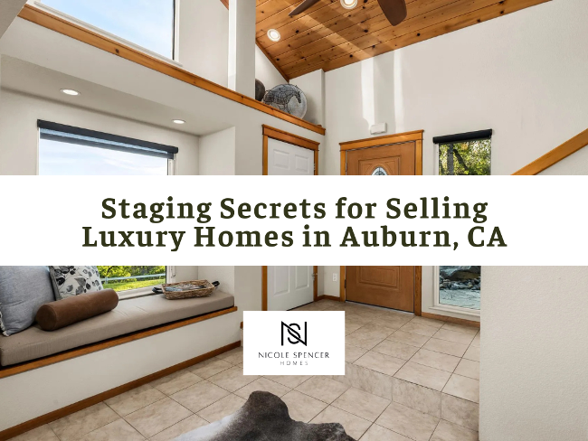 A poster for staging secrets for selling luxury homes in auburn , ca