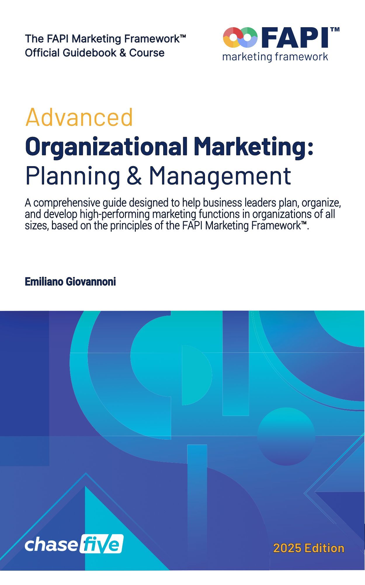 Organizational Marketing: Planning & Management, the Official FAPI Marketing Framework Guidebook 