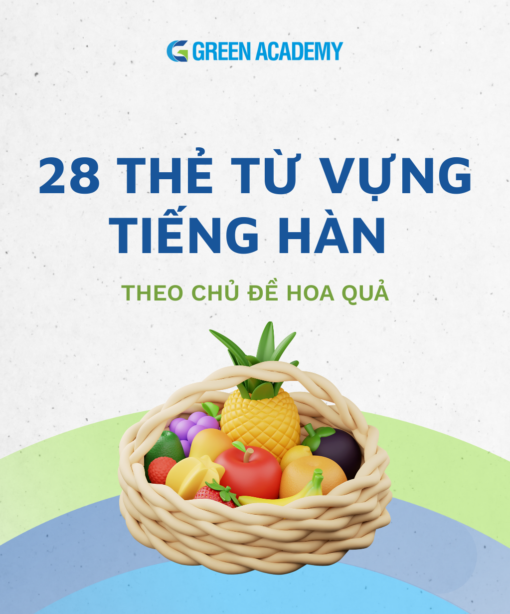 28 thẻ từ vựng tiếng Hàn chủ đề hoa quả