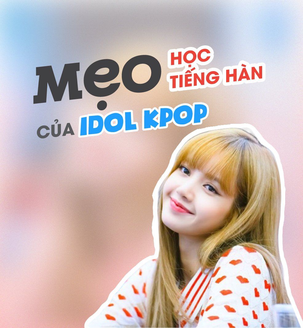 Cách học tiếng Hàn của các Idol KPOP không phải người Hàn