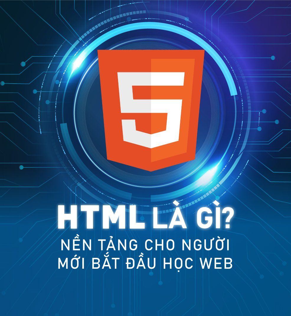 HTML là gì? nền tảng cho người mới bắt đầu học web