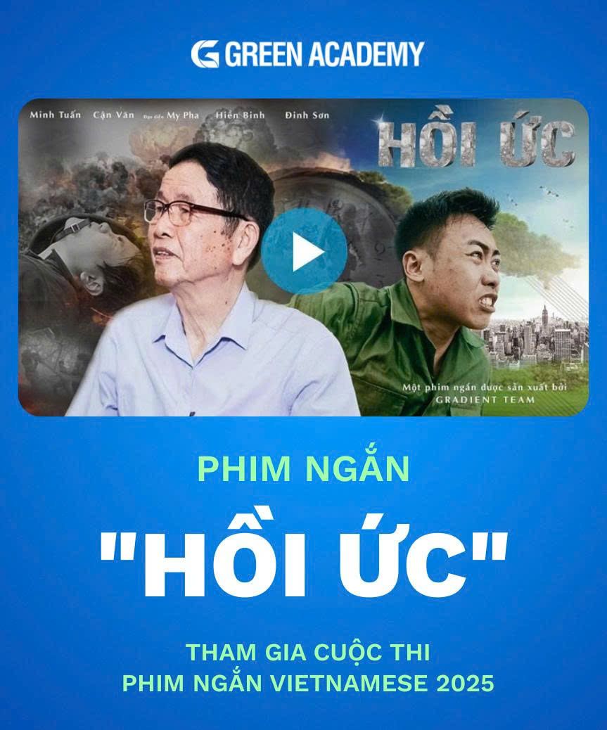 PHIM NGẮN “HỒI ỨC” CỦA HỌC VIÊN GREEN ACADEMY LỌT TOP CUỘC THI PHIM NGẮN VIETNAMESE 2025