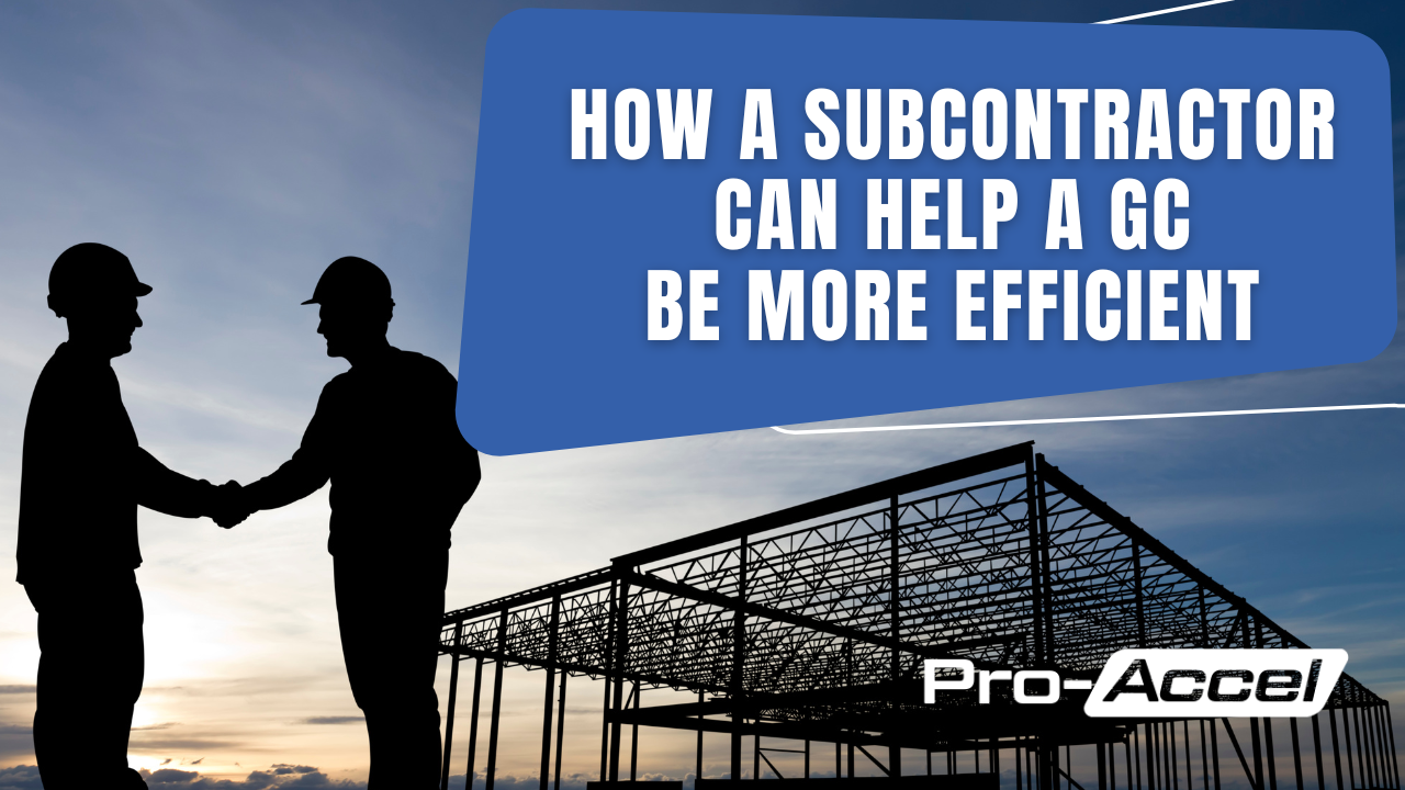 How a Subcontractor Can Help a GC Be More Efficient