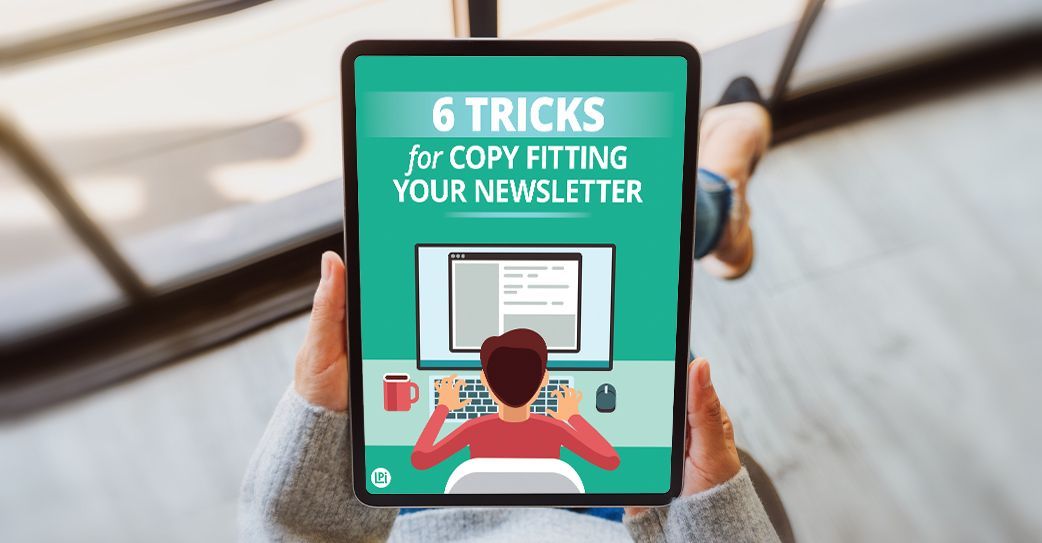 A person is holding a tablet that says `` 6 tricks for copy fitting your newsletter ''.