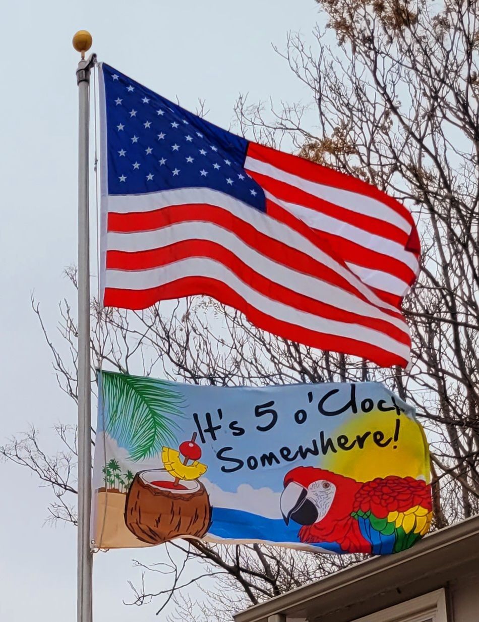 A flag that says it 's 5 o clock somewhere