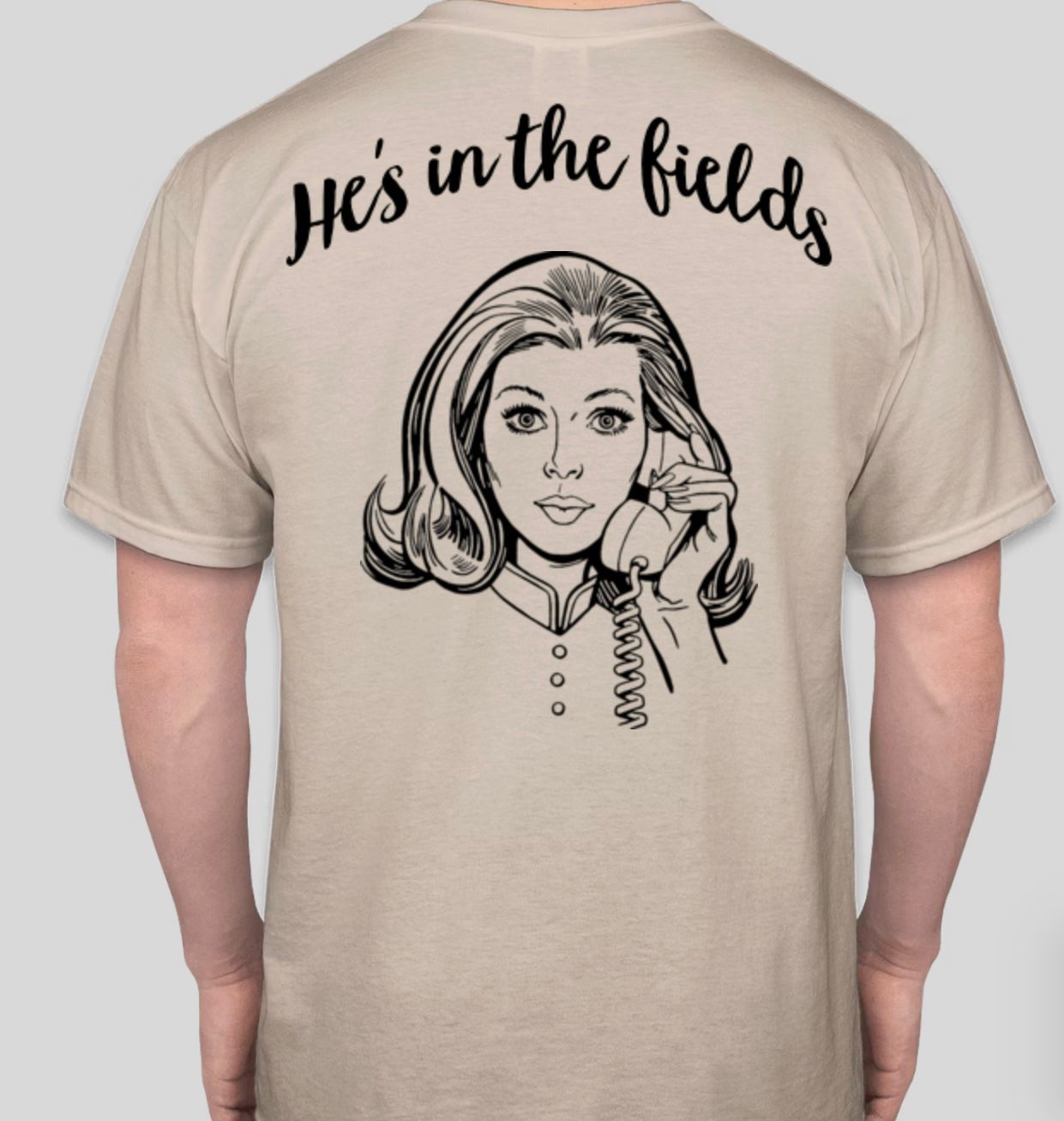 He's in the Fields T-Shirt