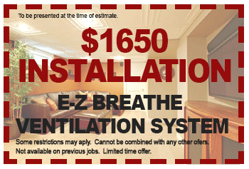 $1650 Installation Ez Breathe Ventilation System