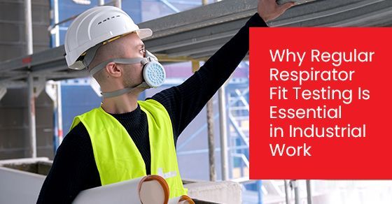 Why regular respirator fit testing is essential in industrial work