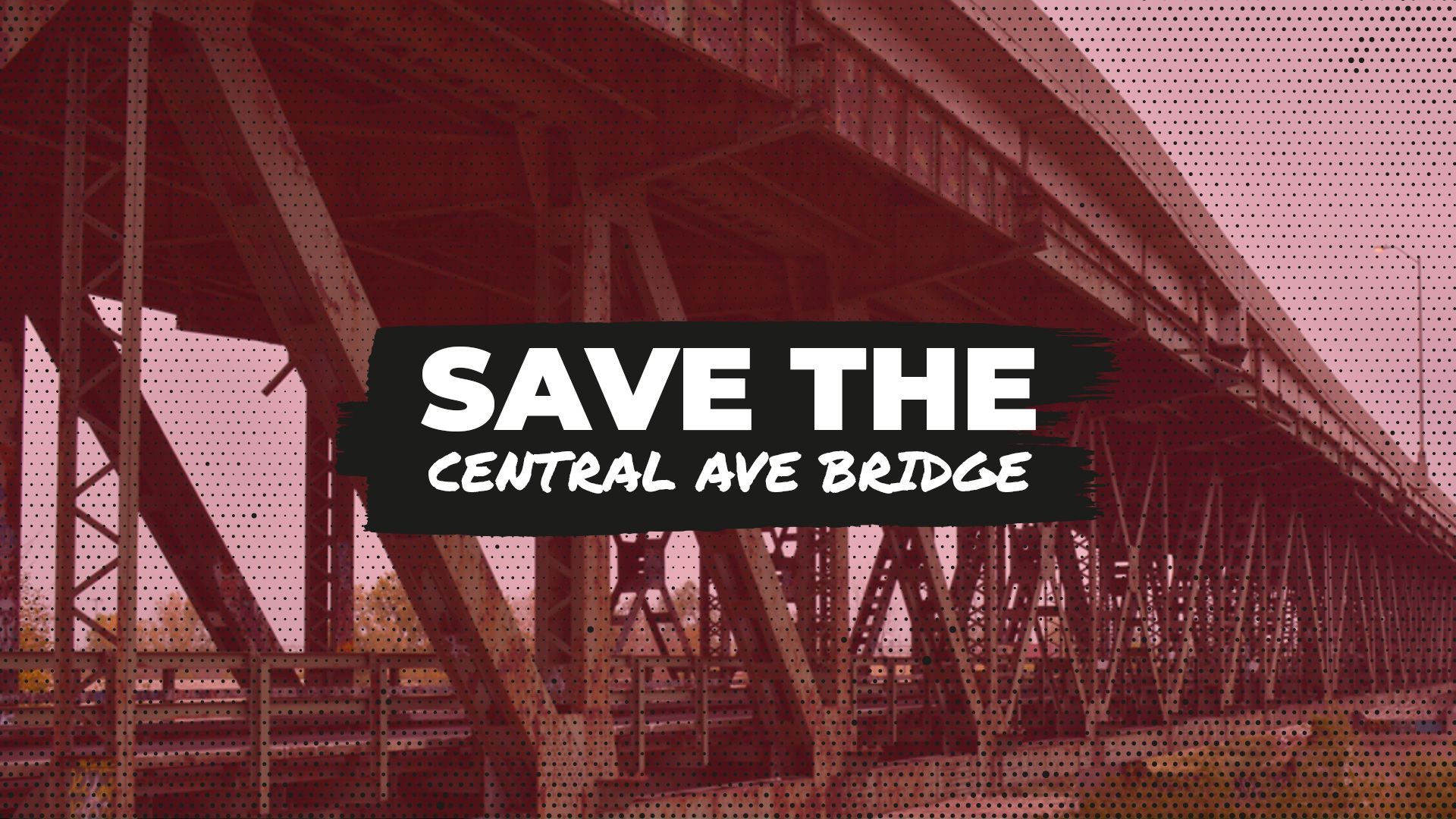 Save the Central Avenue Bridge