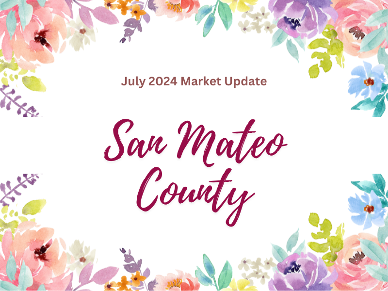 A july 2024 market update for san mateo county