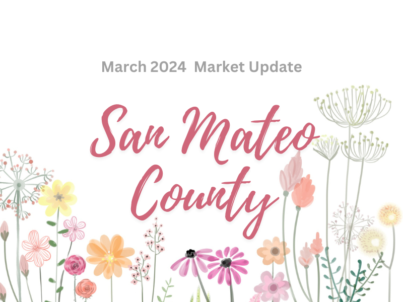 The march 2024 market update for san mateo county