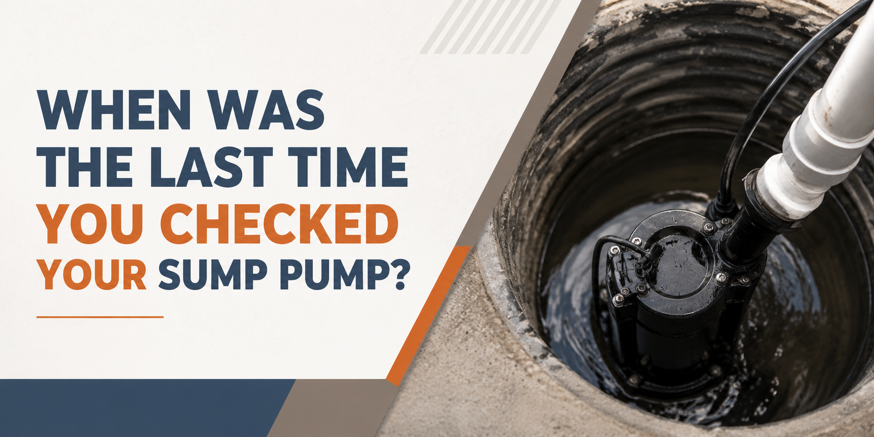 Text reads, “When was the last time you checked your sump pump?” beside a sump pump in a pit.