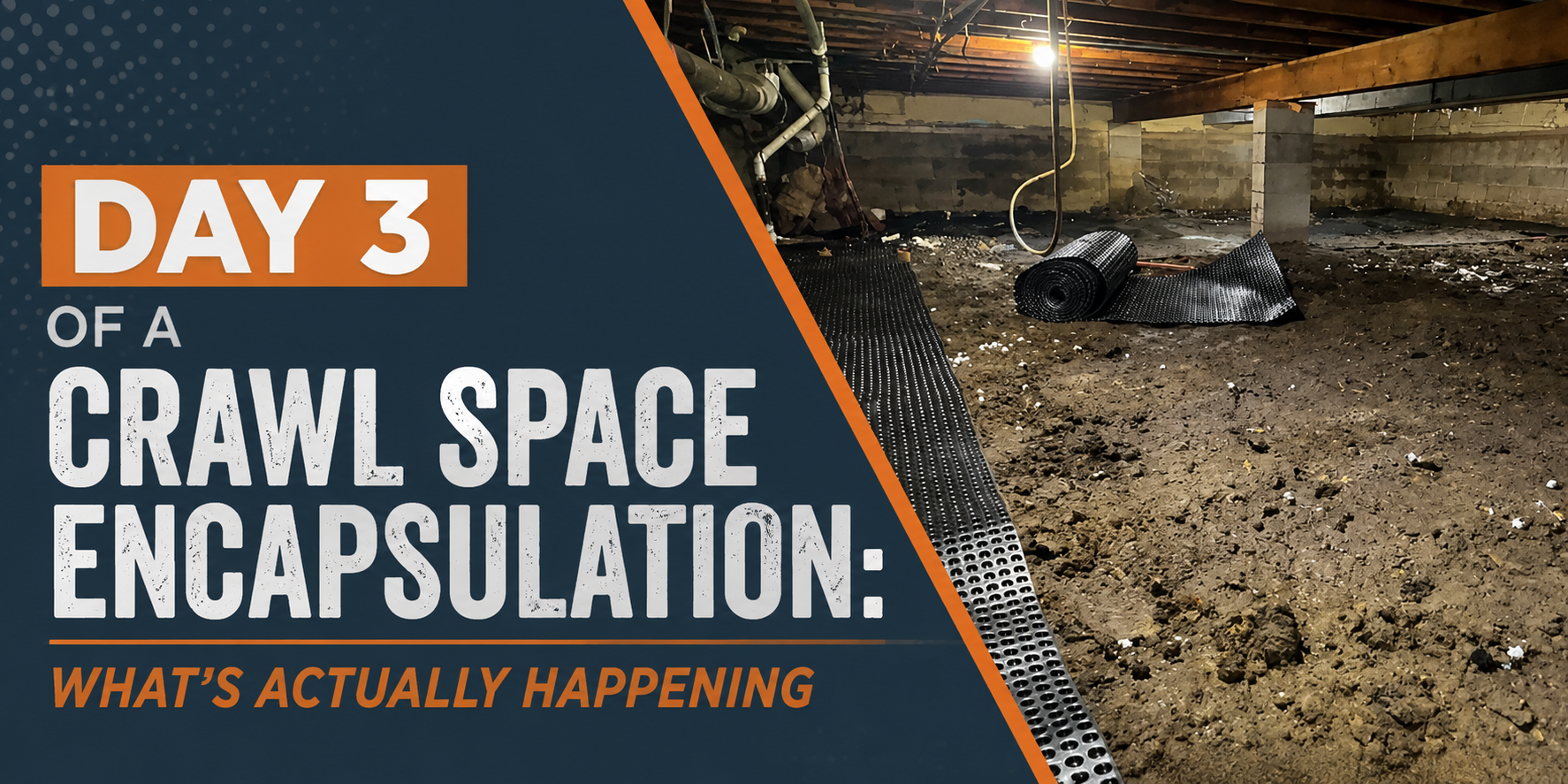 Day 3 of crawl space encapsulation, with crawlspace before-and-after panels and a worker underneath