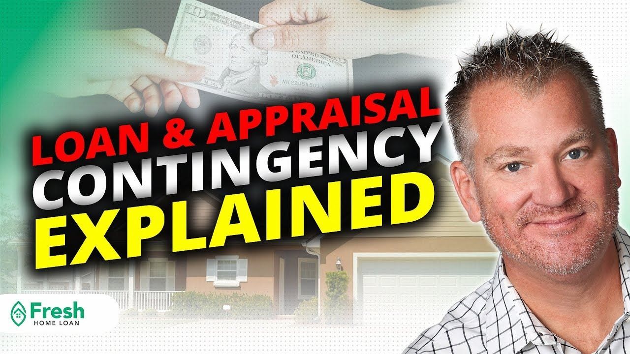 Understanding Loan and Appraisal Contingencies