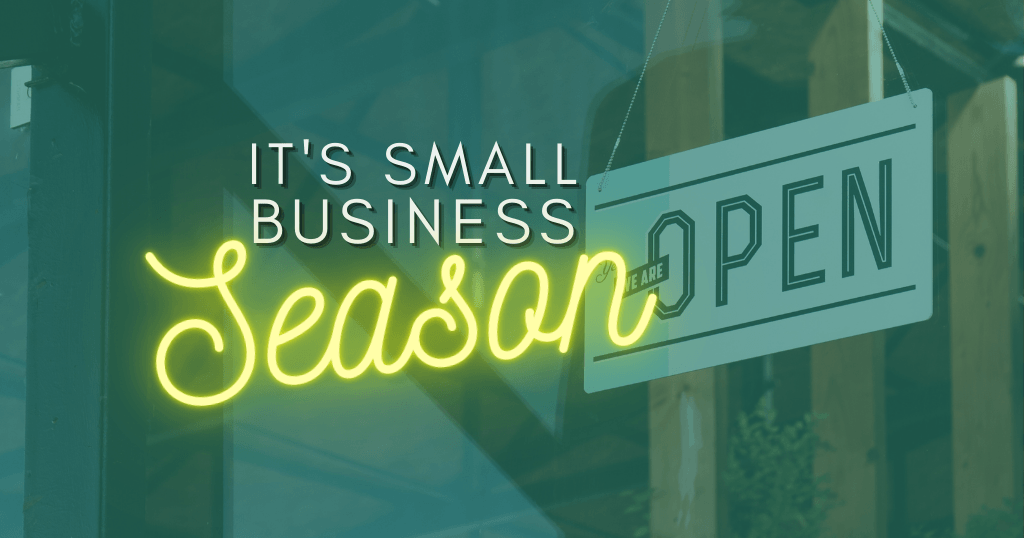 Small Business Saturday to Small Business Season