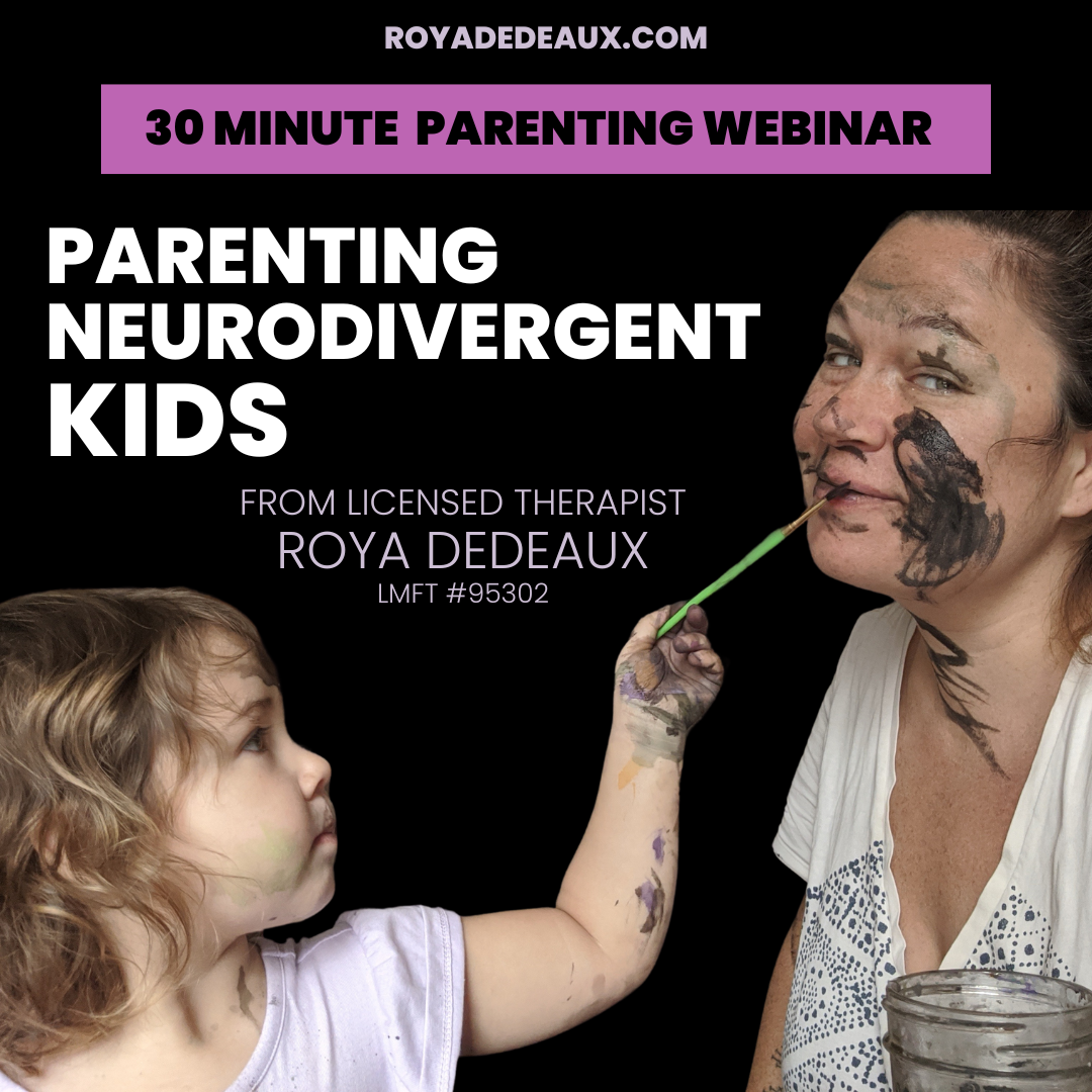 parenting Neurodivergent kids webinar from therapist Roya Dedeaux