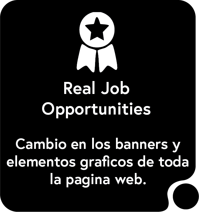 A black sign that says real job opportunities cambio en los banners y elementos graficos de toda la pagina web.