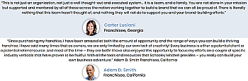 Testimonials from two franchisees, one in Georgia, one in California