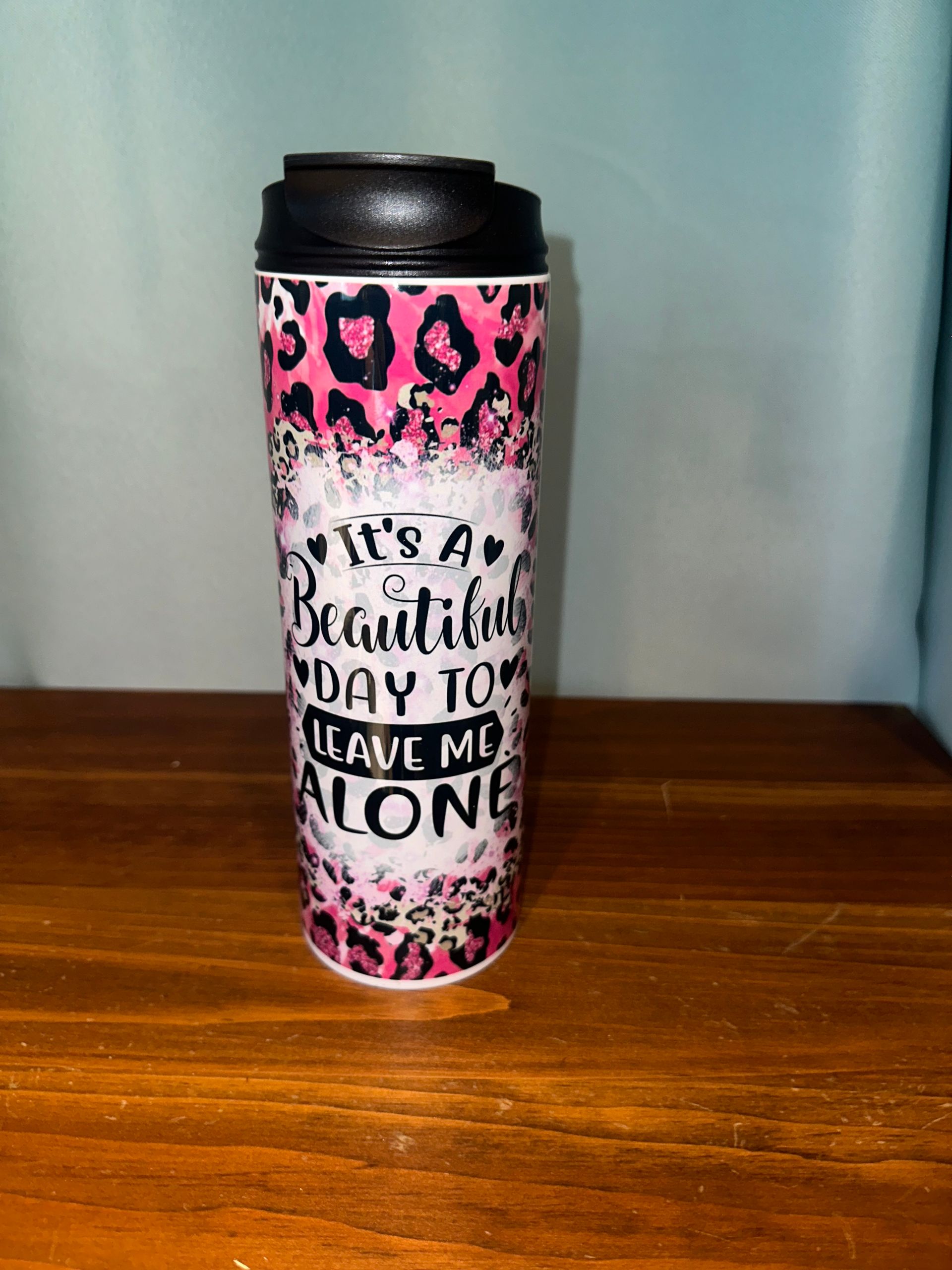 20oz Tumbler - It's A Good Day To Leave Me Alone