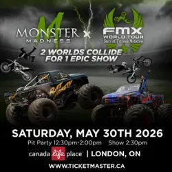 Monster Madness and FMX World Tour poster, Saturday May 30, 2026, Canada Life Place, London, ON.