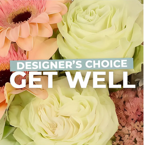 A bouquet of flowers with the words designer 's choice get well
