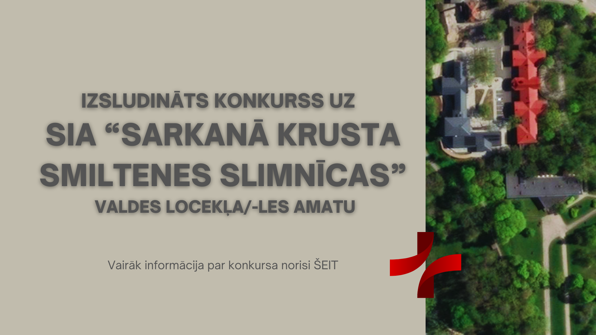 SIA “Sarkanā Krusta Smiltenes slimnīca” izsludināts konkurss par Valdes locekļa/-les amatu