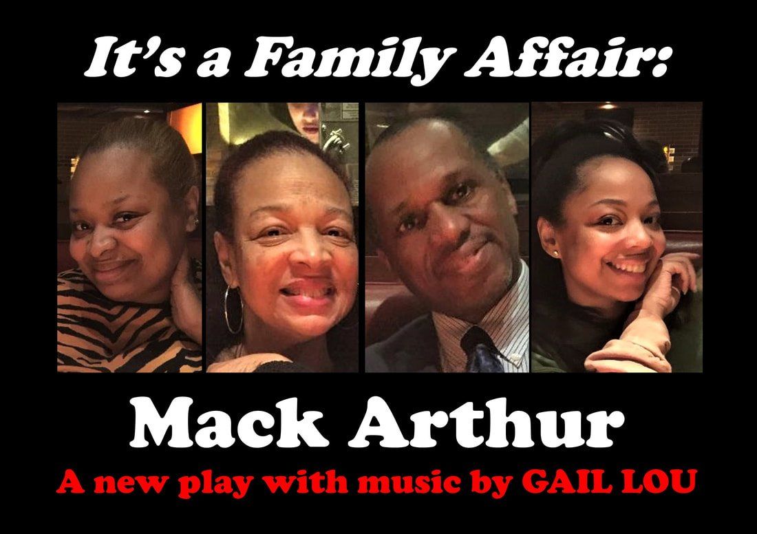 It's a family affair. Mack Arthur. A new play with music by Gail Lou.