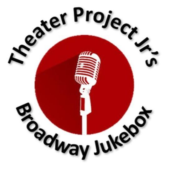 The Theater Project Junior's Broadway Jukebox