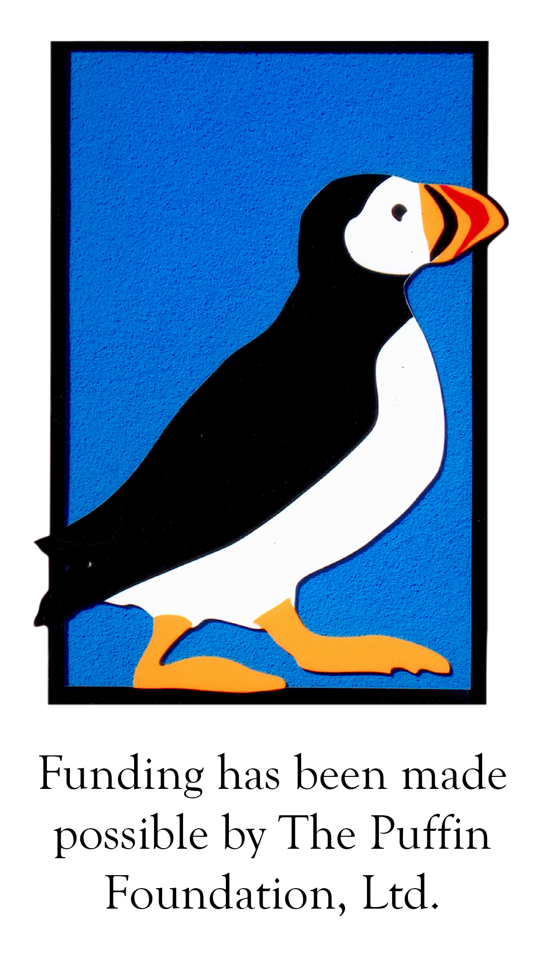 Funding has been made possible by The Puffin Foundation