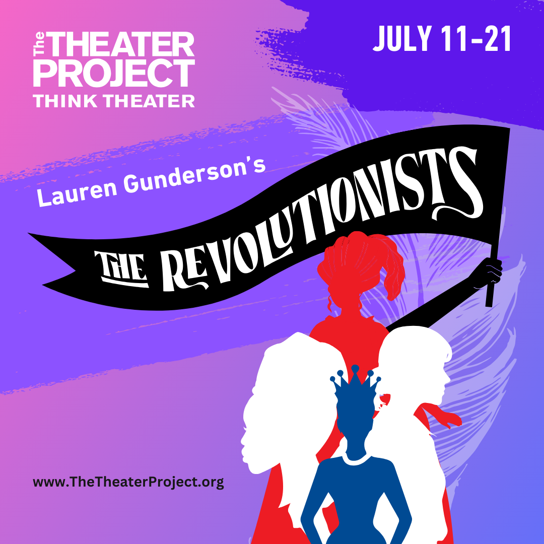 poster for THE REVOLTIONISTS  with show dates July 11-21