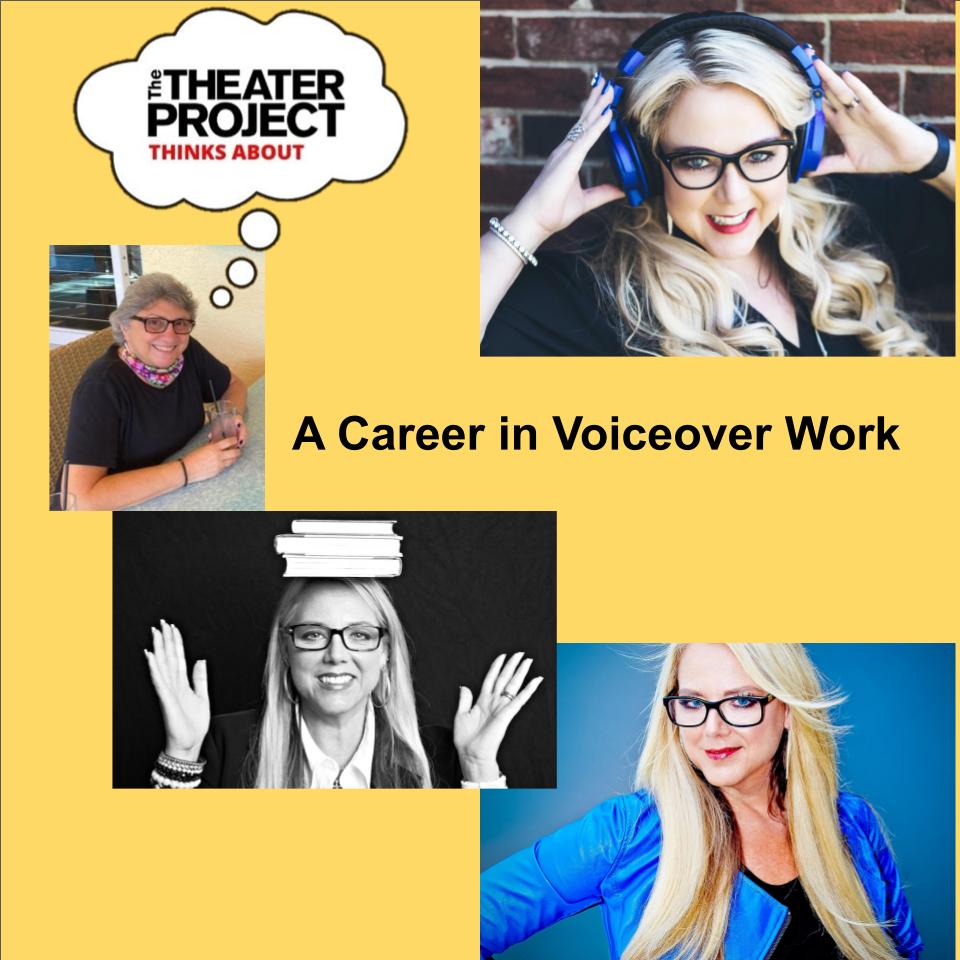 A Career in Voiceover Work. A collage of photos of female actors. The Theater Project logo in the top left corner.