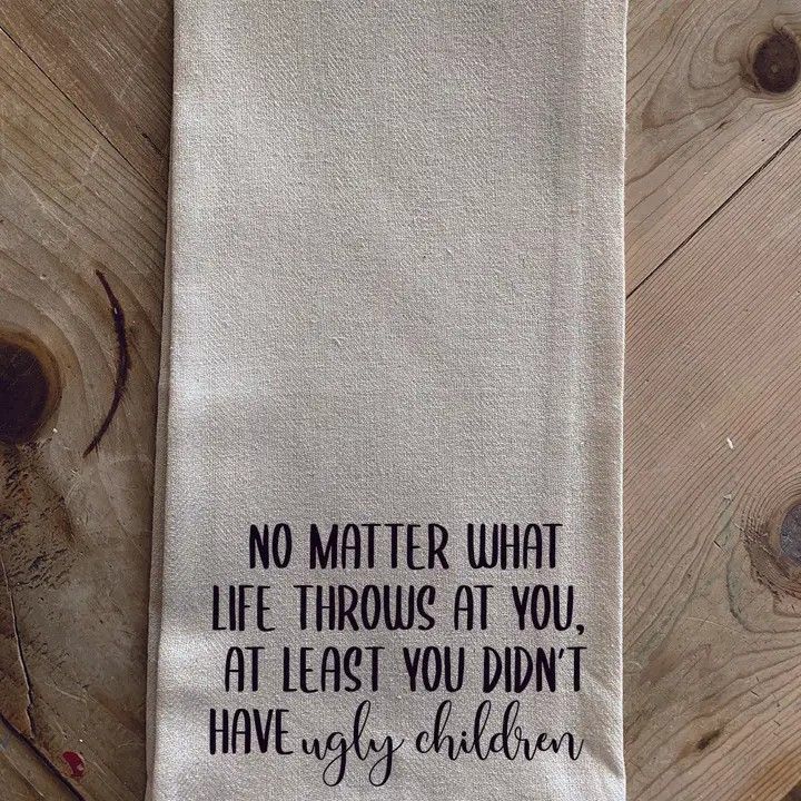 Tote bag with the quote, “No matter what life throws at you, at least you didn’t have ugly children.”