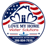Love My Home Water Solutions logo with U.S. flag house icon, slogan, and phone number 386-804-7939