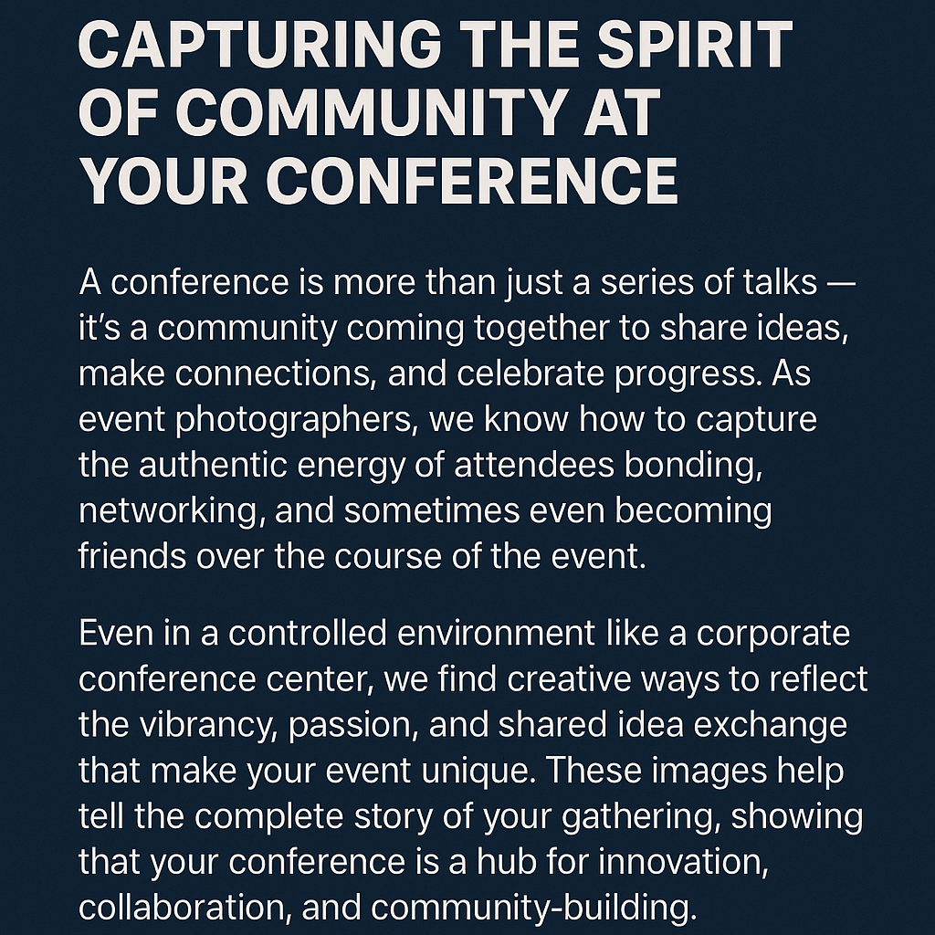 Bold white title reading ‘CAPTURING THE SPIRIT OF COMMUNITY AT YOUR CONFERENCE’ on a dark blue textured background, followed by paragraphs explaining how professional event photography captures authentic moments of connection, collaboration, and energy at conferences, creating a visual story that highlights innovation and community-building.