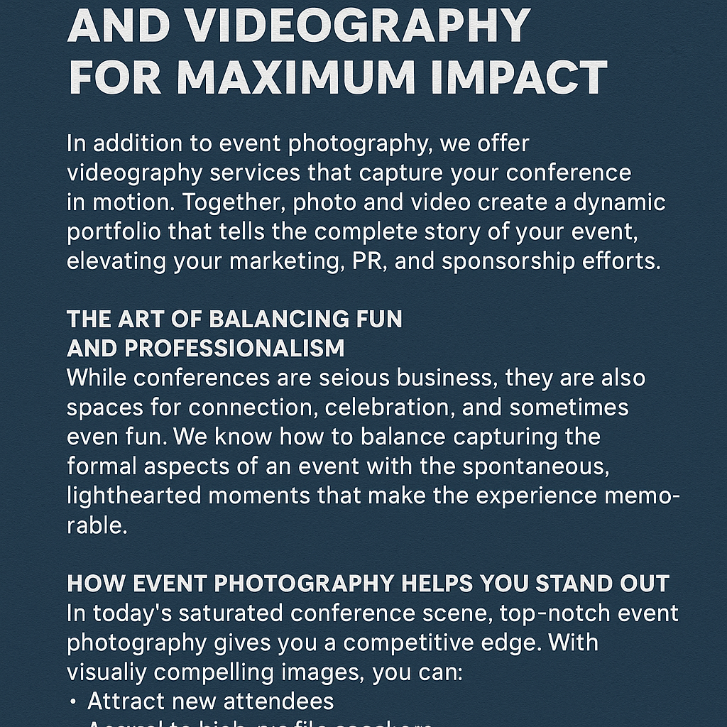 Bold white title reading ‘AND VIDEOGRAPHY FOR MAXIMUM IMPACT’ on a dark blue textured background, followed by sections explaining the benefits of combining photography and videography, balancing fun with professionalism, and how event photography helps conferences stand out and attract attendees, speakers, media, and sponsors.