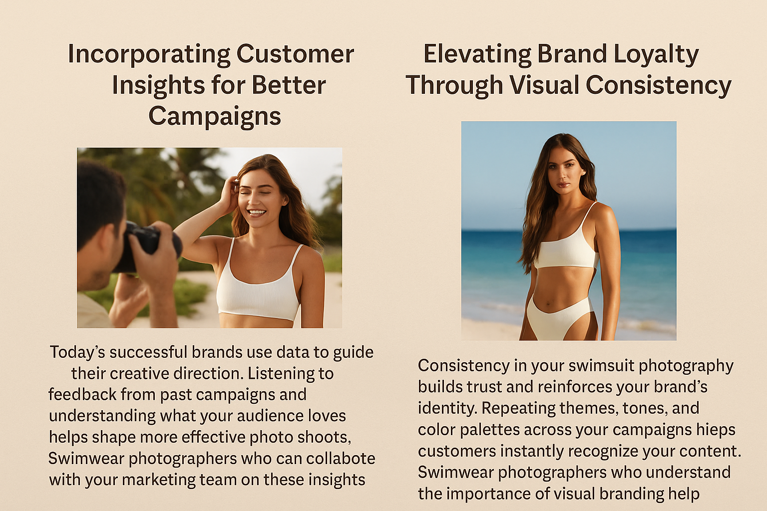 A two-panel digital infographic on a soft beige background illustrates strategies for effective swimsuit branding. The left panel, titled “Incorporating Customer Insights for Better Campaigns,” features a smiling model in a white bikini being photographed outdoors, with text emphasizing the role of audience feedback in shaping photo shoots. The right panel, titled “Elevating Brand Loyalty Through Visual Consistency,” shows a model in a matching white swimsuit standing on a beach, accompanied by text discussing the importance of maintaining consistent themes and color palettes to strengthen brand recognition and trust.