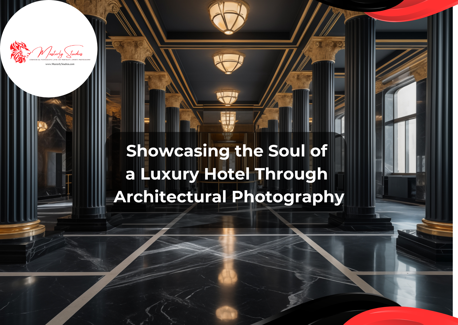 Showcasing the soul of a luxury hotel through architectural photography