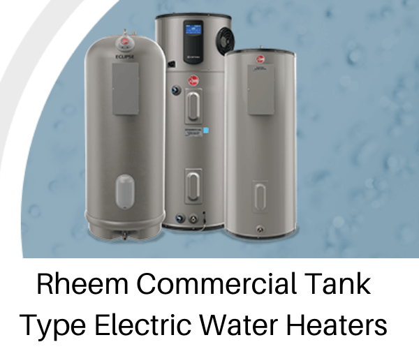 Rheem Commercial Tank Type Electric Water Heaters