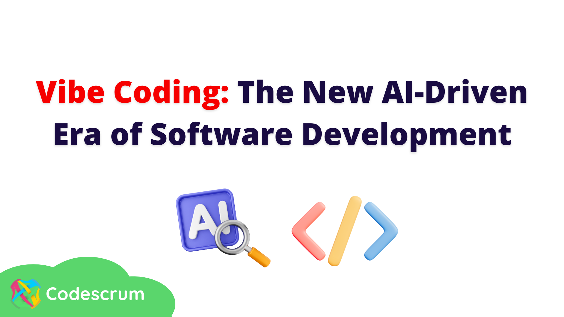 Vibe Coding: The New AI-Driven Era of Software Development