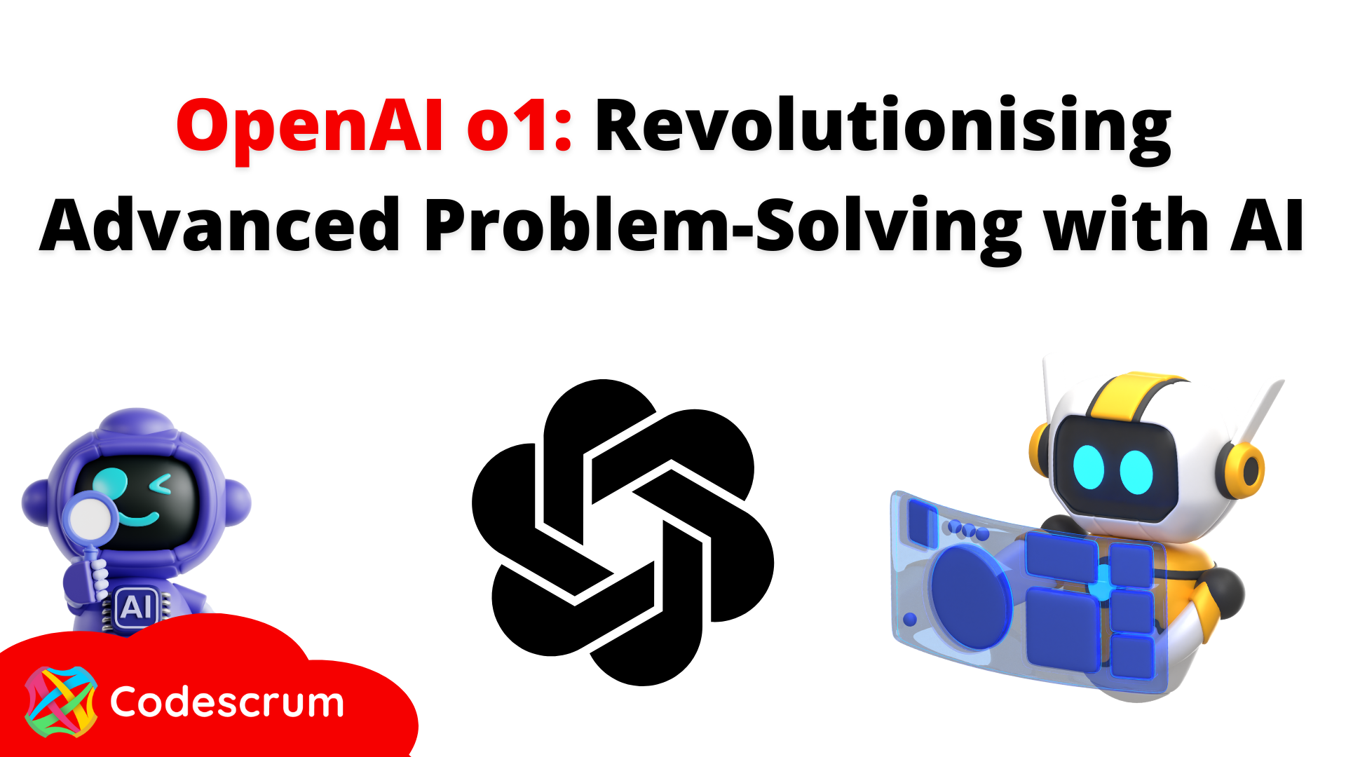 OpenAI o1: Revolutionising Advanced Problem-Solving with AI