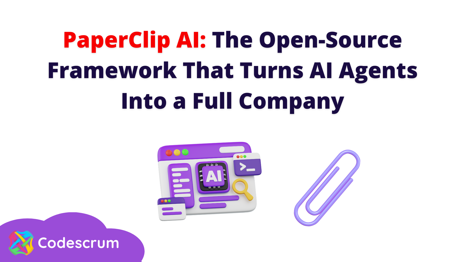 PaperClip AI: Build Autonomous AI Companies with Open Source