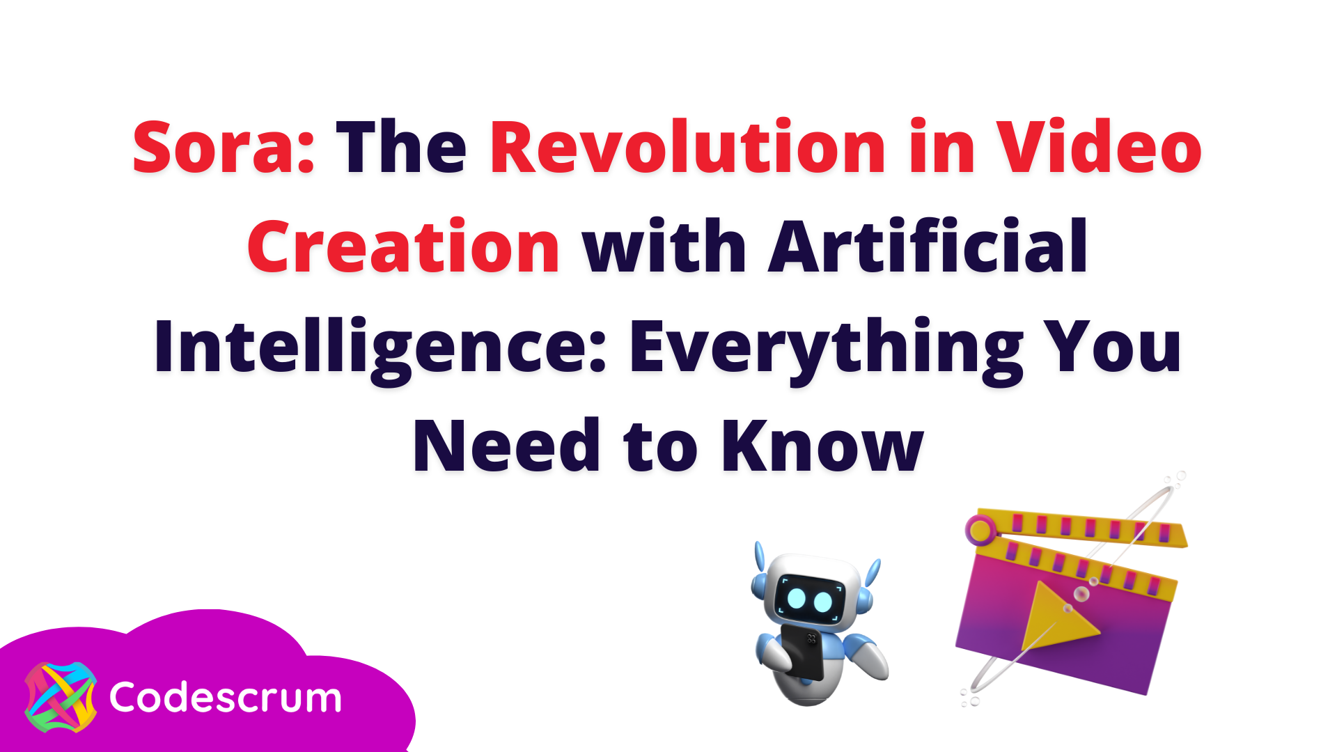 Sora: The Revolution in Video Creation with Artificial Intelligence: Everything You Need to Know