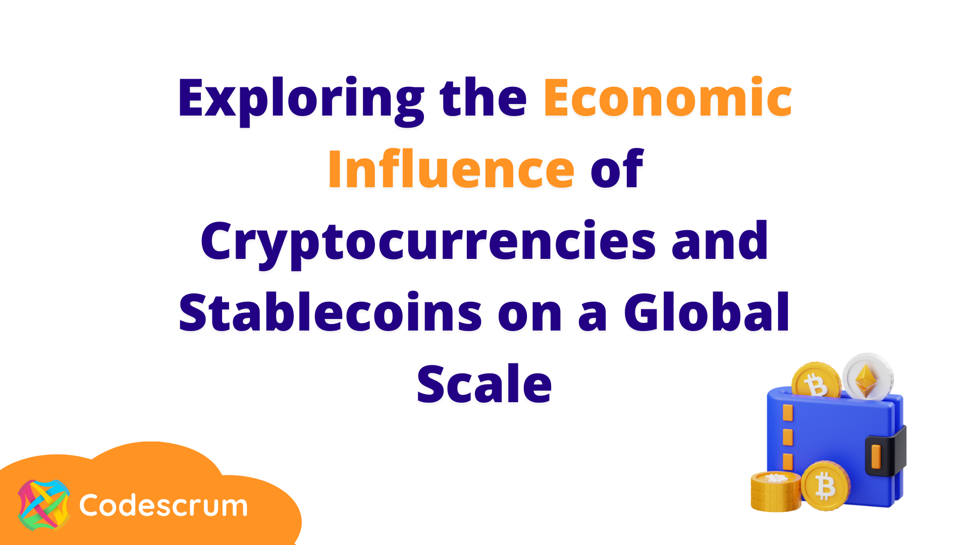 Economic Influence of Cryptocurrencies and Stablecoins Globally