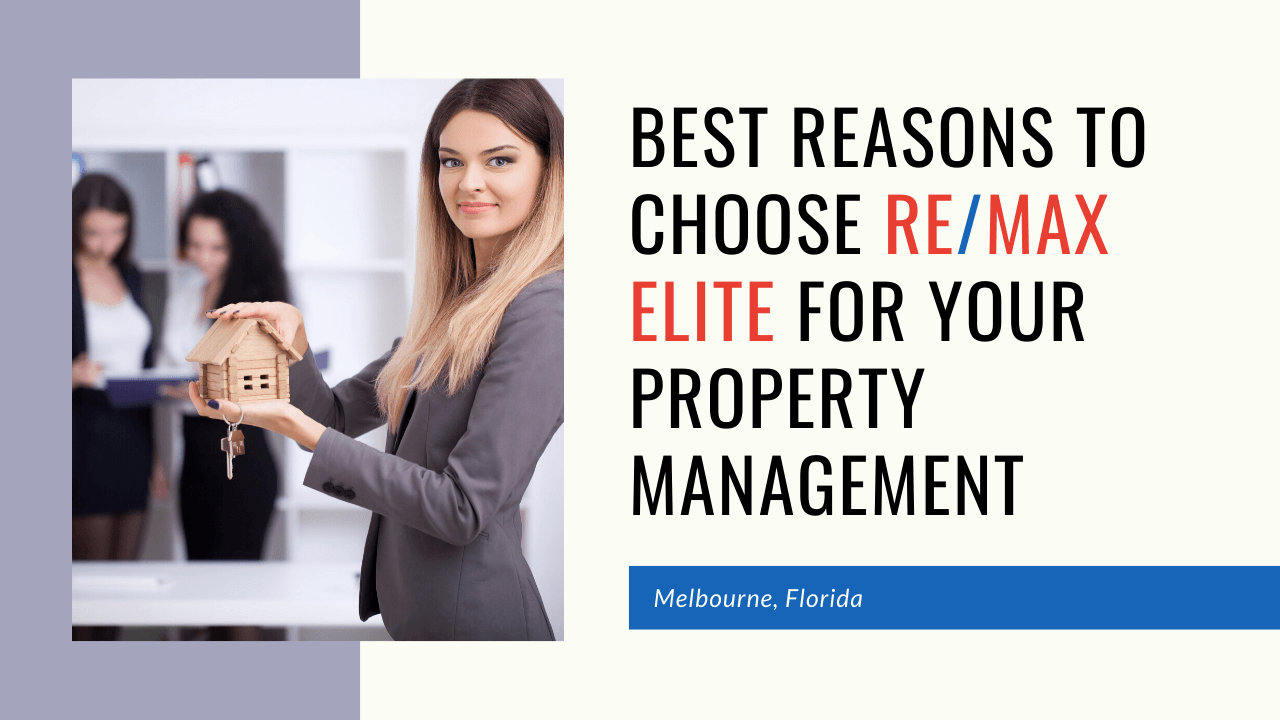 Best Reasons to Choose RE/MAX Elite for Your Melbourne Property Managemen