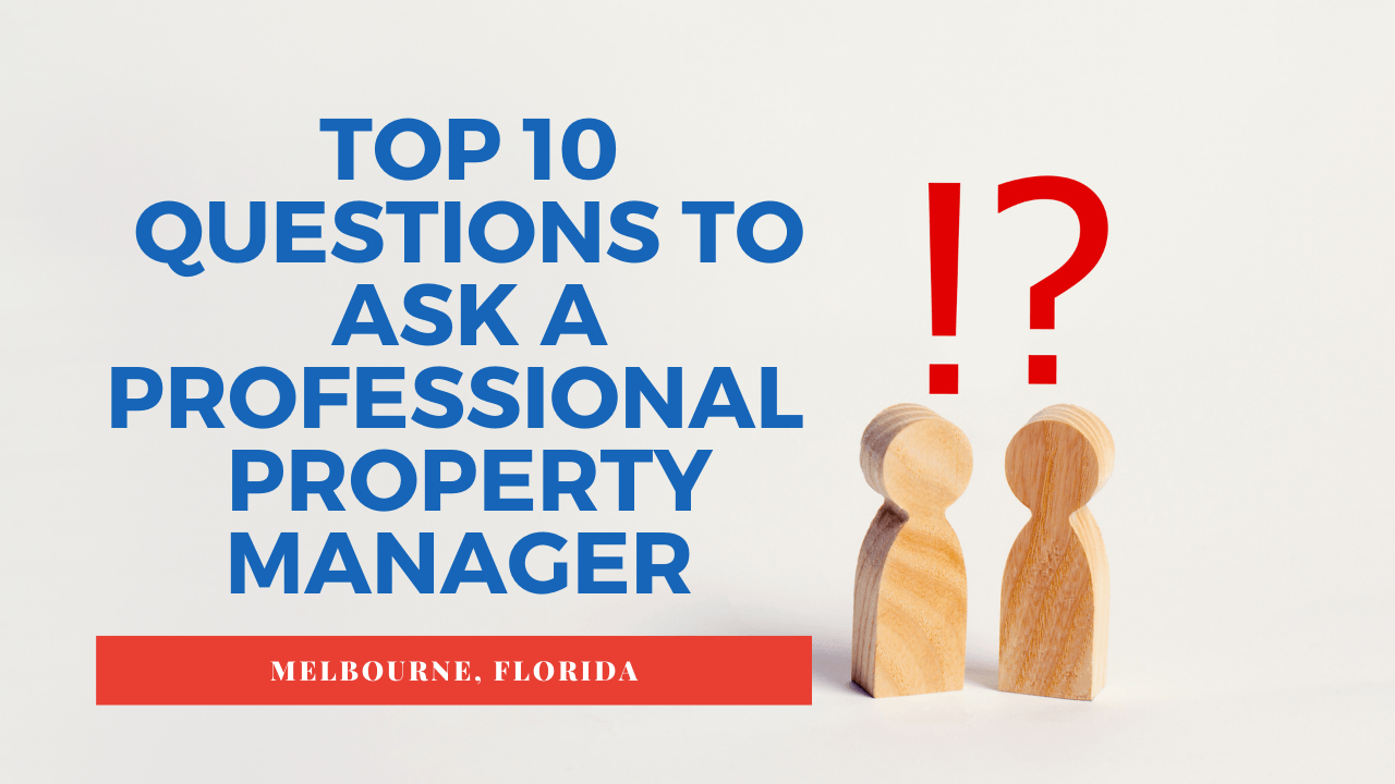 Top 10 Questions to Ask a Professional Melbourne Property Manager in Florida