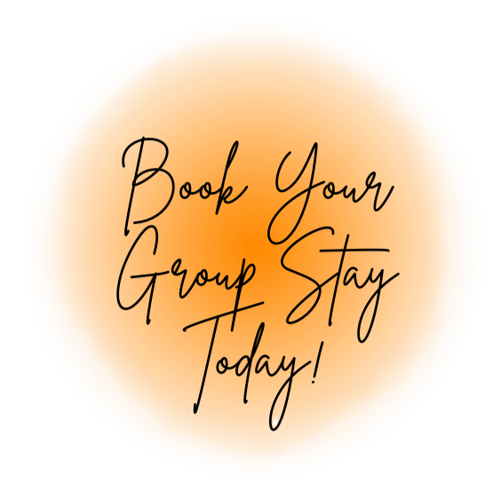 Specializing in Group Stays, Retreats & Small Reunions!