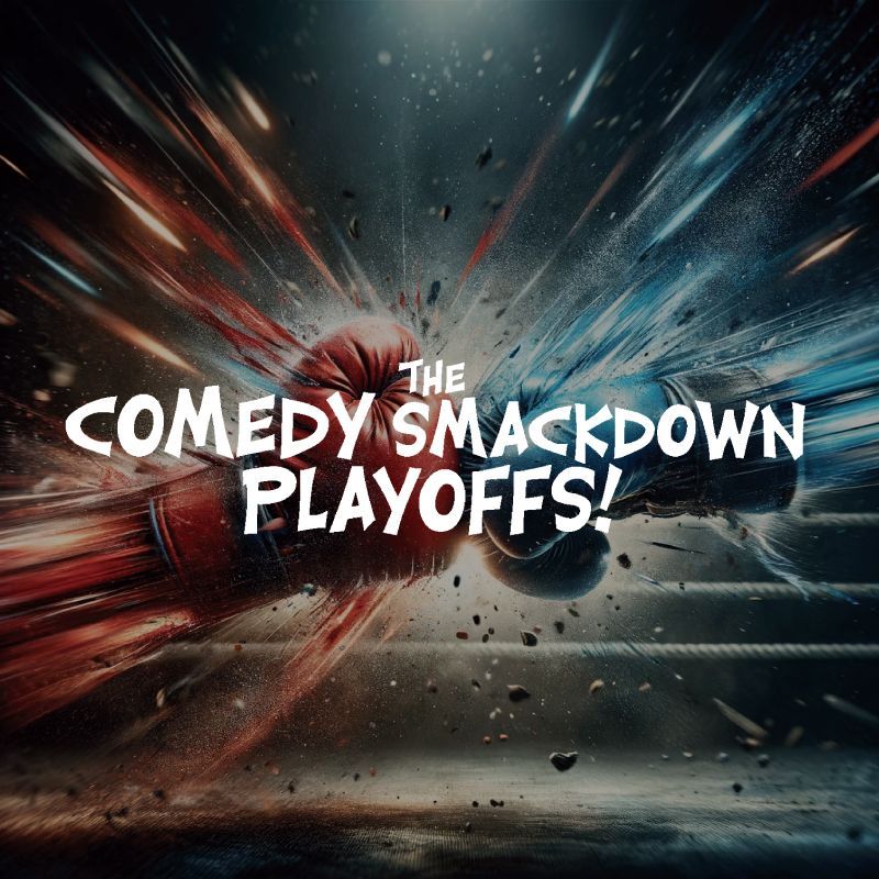 Title treatment for the show The Comedy Smackdown Playoffs!